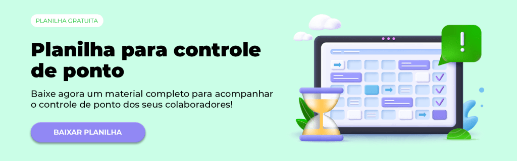 Além do ponto eletrônico, conheça a planilha que te ajuda a acompanhar o controle de ponto dos seus colaboradores